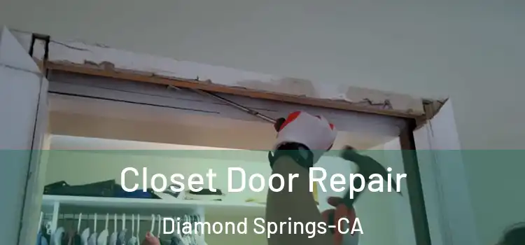 Closet Door Repair Diamond Springs-CA