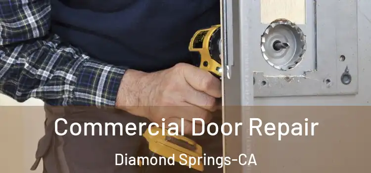  Commercial Door Repair Diamond Springs-CA