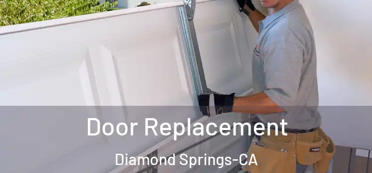 Door Replacement Diamond Springs-CA