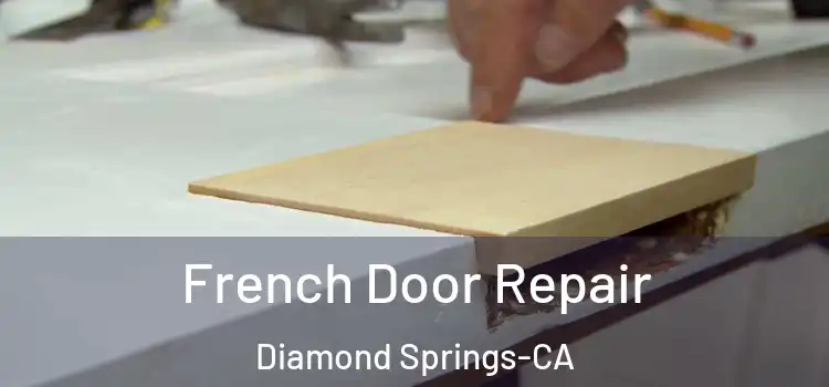 French Door Repair Diamond Springs-CA