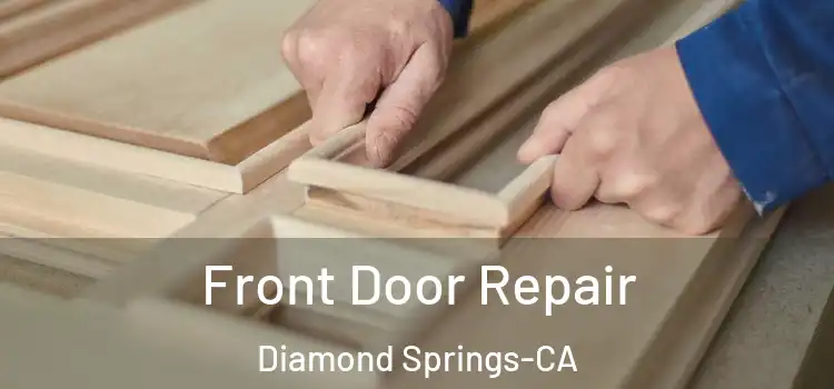  Front Door Repair Diamond Springs-CA