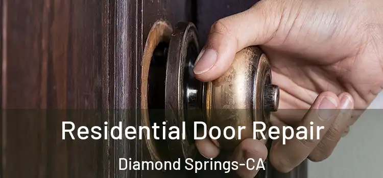 Residential Door Repair Diamond Springs-CA