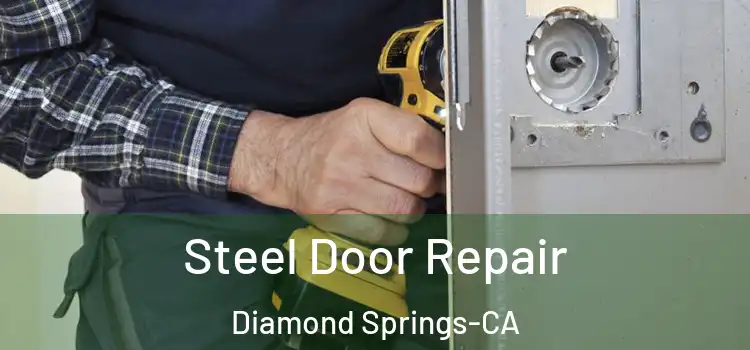 Steel Door Repair Diamond Springs-CA